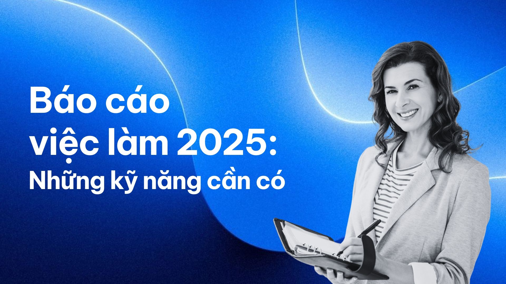 Báo cáo "Tương lai của việc làm 2025": Những công việc và kỹ năng cần có