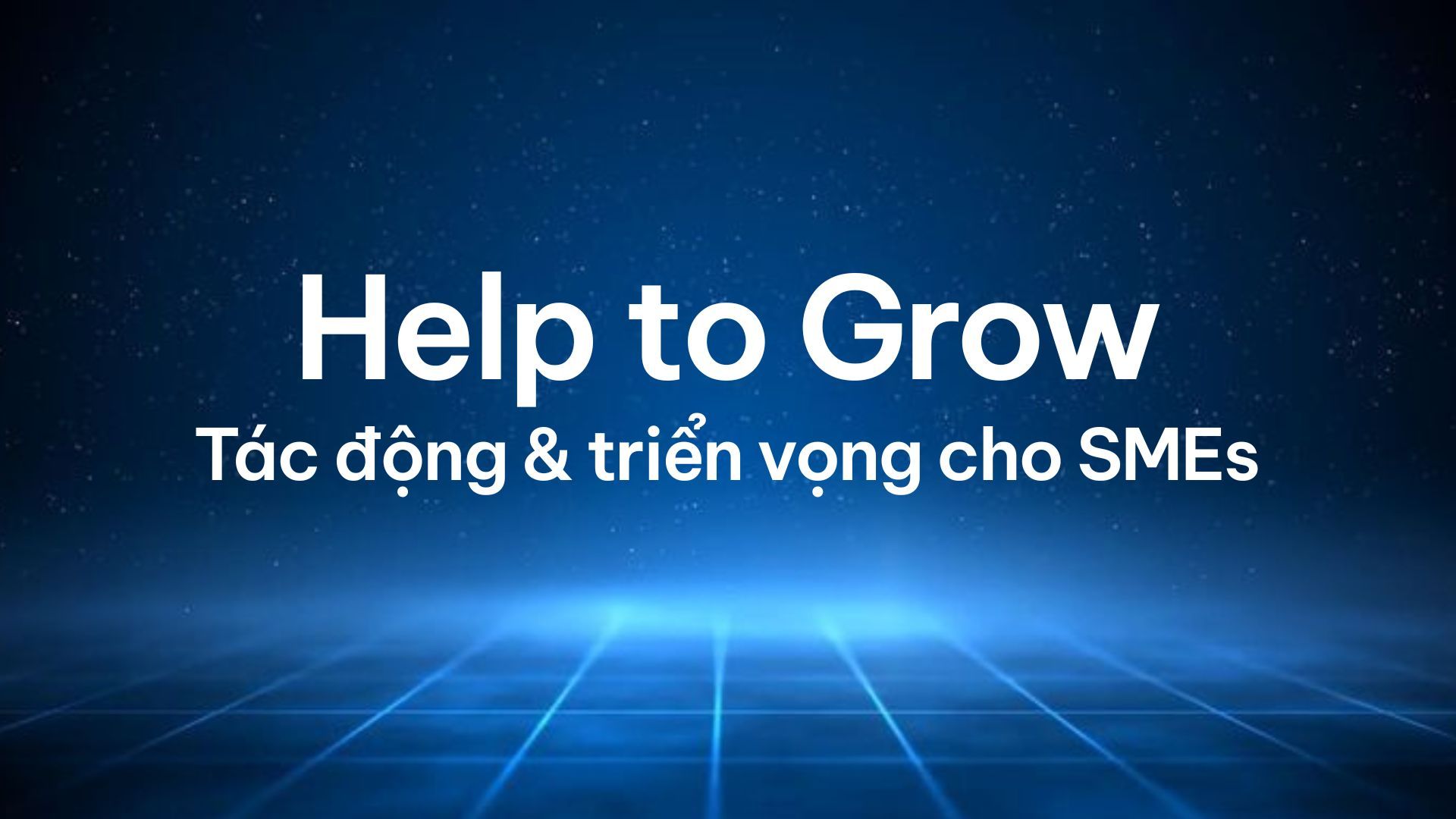 Chương trình “Help to Grow” của Vương quốc Anh: Tác động và triển vọng đối với SMEs